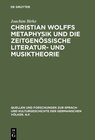 Buchcover Christian Wolffs Metaphysik und die zeitgenössische Literatur- und Musiktheorie
