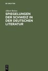 Buchcover Spiegelungen der Schweiz in der deutschen Literatur