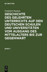Buchcover Friedrich Paulsen: Geschichte des gelehrten Unterrichts auf den deutschen... / Friedrich Paulsen: Geschichte des gelehrten Unterrichts auf den deutschen.... Band 2