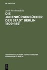 Buchcover Die Judenbürgerbücher der Stadt Berlin 1809–1851