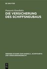 Buchcover Die Versicherung des Schiffsneubaus