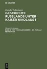 Buchcover Theodor Schiemann: Geschichte Rußlands unter Kaiser Nikolaus I / Vom Tode Alexanders I. bis zur Juli-Revolution