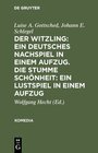 Buchcover Der Witzling: Ein deutsches Nachspiel in einem Aufzug. Die stumme Schönheit: Ein Lustspiel in einem Aufzug