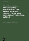 Buchcover Aufstieg und Niedergang der römischen Welt (ANRW) / Rise and Decline... / Politische Geschichte