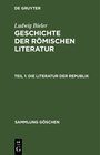 Buchcover Ludwig Bieler: Geschichte der römischen Literatur / Die Literatur der Republik