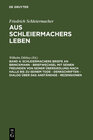 Buchcover Friedrich Schleiermacher: Aus Schleiermachers Leben / Schleiermachers Briefe an Brinckmann - Briefwechsel mit seinen Fre