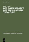 Buchcover Der Gottesbegriff der spekulativen Theologie