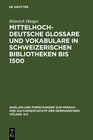 Buchcover Mittelhochdeutsche Glossare und Vokabulare in schweizerischen Bibliotheken bis 1500