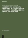 Buchcover Algebra für EDV. Ein PU-Lehrgang mit Repetitorium, Aufgaben und Lösungen in COBOL und FORTRAN