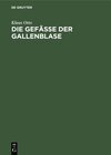 Buchcover Die Gefäße der Gallenblase