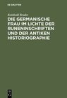 Buchcover Die germanische Frau im Lichte der Runeninschriften und der antiken Historiographie