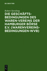 Buchcover Die Geschäftsbedingungen des Waren-Vereins der Hamburger Börse e.V. (Warenvereinsbedingungen-WVB)