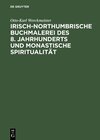 Buchcover Irisch-northumbrische Buchmalerei des 8. Jahrhunderts und monastische Spiritualität