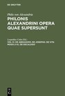 Buchcover Philo von Alexandria: Philonis Alexandrini opera quae supersunt / De Abrahamo. De Josepho. De vita Mosis (I–II). De deca