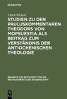 Buchcover Studien zu den Pauluskommentaren Theodors von Mopsuestia als Beitrag zum Verständnis der antiochenischen Theologie