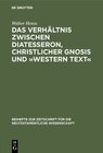 Buchcover Das Verhältnis zwischen Diatesseron, christlicher Gnosis und »Western Text«