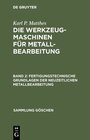 Buchcover Karl P. Matthes: Die Werkzeugmaschinen für Metallbearbeitung / Fertigungstechnische Grundlagen der neuzeitlichen Metallb