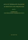 August Hermann Francke: Schriften und Predigten / Schriften zur Biblischen Hermeneutik II width=