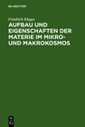 Buchcover Aufbau und Eigenschaften der Materie im Mikro- und Makrokosmos