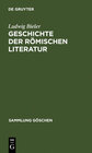 Buchcover Ludwig Bieler: Geschichte der römischen Literatur / Geschichte der römischen Literatur