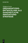 Buchcover Organisationsentwicklung als ganzheitliche Innovationsstrategie