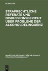 Buchcover Strafrechtliche Referate und Diskussionsbericht über Probleme der Alkoholdelinquenz
