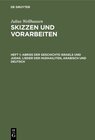 Buchcover Julius Wellhausen: Skizzen und Vorarbeiten / Abriß der Geschichte Israels und Judas. Lieder der Hudhailiten, Arabisch un