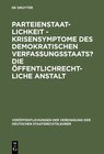 Buchcover Parteienstaatlichkeit - Krisensymptome des demokratischen Verfassungsstaats? Die öffentlichrechtliche Anstalt