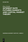 Buchcover Interest Rate Futures Markets and Capital Market Theory