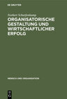 Buchcover Organisatorische Gestaltung und wirtschaftlicher Erfolg