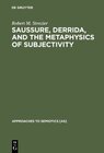 Buchcover Saussure, Derrida, and the Metaphysics of Subjectivity