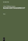 Buchcover Claus-Wilhelm Canaris: Bankvertragsrecht / Claus-Wilhelm Canaris: Bankvertragsrecht. Teil 1