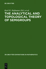 Buchcover The Analytical and Topological Theory of Semigroups