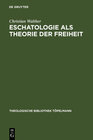 Buchcover Eschatologie als Theorie der Freiheit