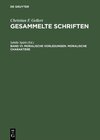 Buchcover Christian F. Gellert: Gesammelte Schriften / Moralische Vorlesungen. Moralische Charaktere