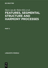 Buchcover Features, Segmental Structure and Harmony Processes. Part 2