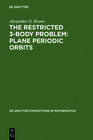 Buchcover The Restricted 3-Body Problem: Plane Periodic Orbits
