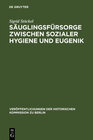 Buchcover Säuglingsfürsorge zwischen sozialer Hygiene und Eugenik