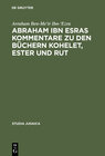 Buchcover Abraham ibn Esras Kommentare zu den Büchern Kohelet, Ester und Rut