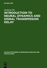 Buchcover Introduction to Neural Dynamics and Signal Transmission Delay