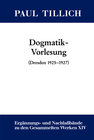 Buchcover Paul Tillich: Gesammelte Werke. Ergänzungs- und Nachlaßbände / Dogmatik-Vorlesung