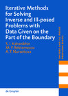 Buchcover Iterative Methods for Solving Inverse and Ill-posed Problems with Data Given on the Part of the Boundary