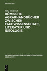 Buchcover Römische Agrarhandbücher zwischen Fachwissenschaft, Literatur und Ideologie