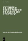 Buchcover Die Intention des Dichters und die Zwecke der Interpreten