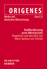 Buchcover Origenes: Werke mit deutscher Übersetzung / Aufforderung zum Martyrium