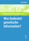 Buchcover Was bedeutet "genetische Information"?