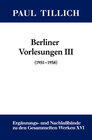 Buchcover Paul Tillich: Gesammelte Werke. Ergänzungs- und Nachlaßbände. Berliner Vorlesungen / III. (1951-1958)