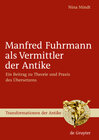 Buchcover Manfred Fuhrmann als Vermittler der Antike