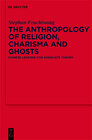 Buchcover The Anthropology of Religion, Charisma and Ghosts