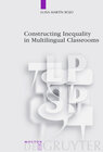 Buchcover Constructing Inequality in Multilingual Classrooms